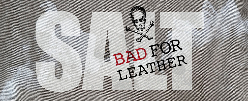 skull and cross bones - salt is BAD for leather